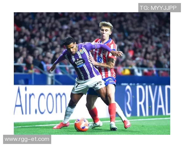 马德里竞技击败巴拉多利德，继续保持西甲榜首位置